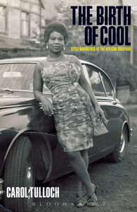 The Birth Of Cool: A Talk With Professor Carol Tulloch